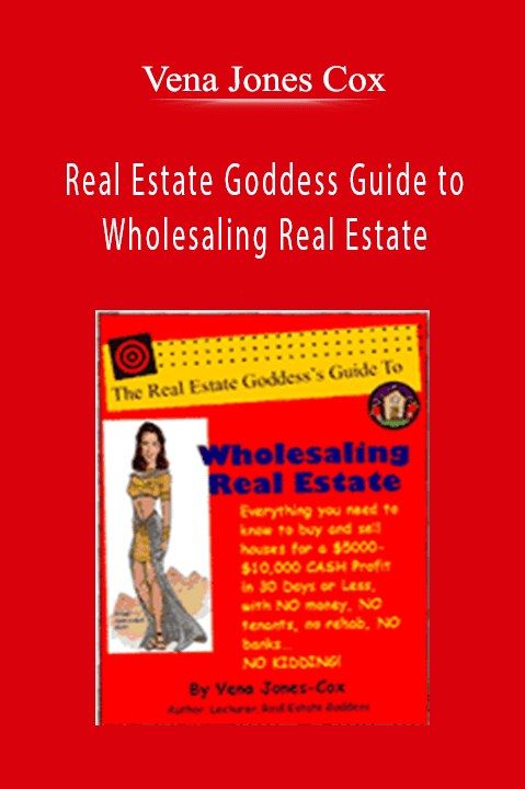 Real Estate Goddess Guide to Wholesaling Real Estate – Vena Jones Cox