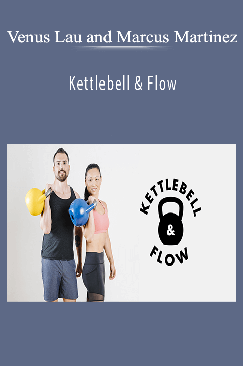 Kettlebell & Flow – Venus Lau and Marcus Martinez