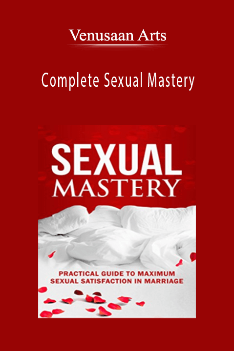 Complete Sexual Mastery – Venusaan Arts