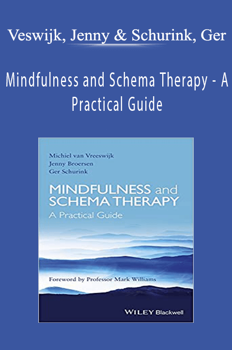 Mindfulness and Schema Therapy – A Practical Guide – Veswijk