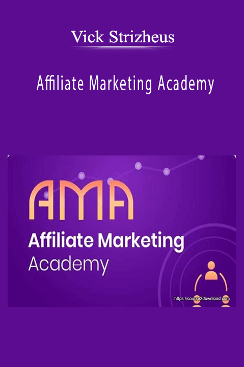 Affiliate Marketing Academy – Vick Strizheus