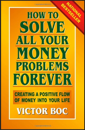 Victor Boc - Solve All Your Money Problems Forever