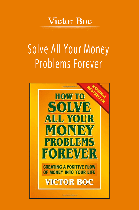 Victor Boc - Solve All Your Money Problems Forever