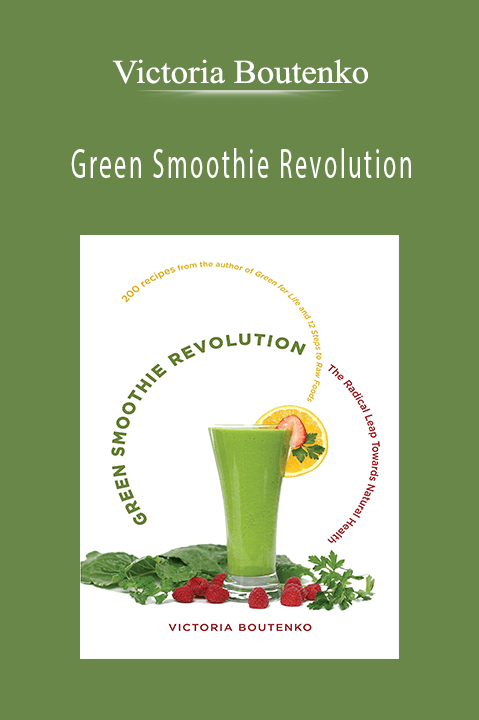 Green Smoothie Revolution – Victoria Boutenko