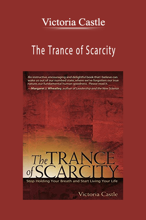 The Trance of Scarcity – Victoria Castle