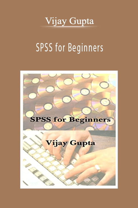 SPSS for Beginners – Vijay Gupta