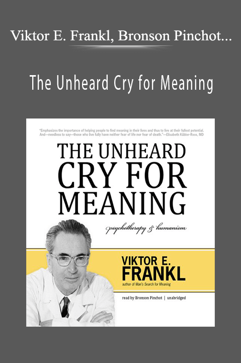 The Unheard Cry for Meaning: Psychotherapy and Humanism – Viktor E. Frankl