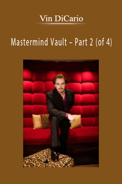 Mastermind Vault – Part 2 (of 4) – Vin DiCario