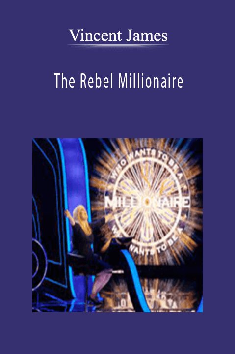 The Rebel Millionaire – Vincent James