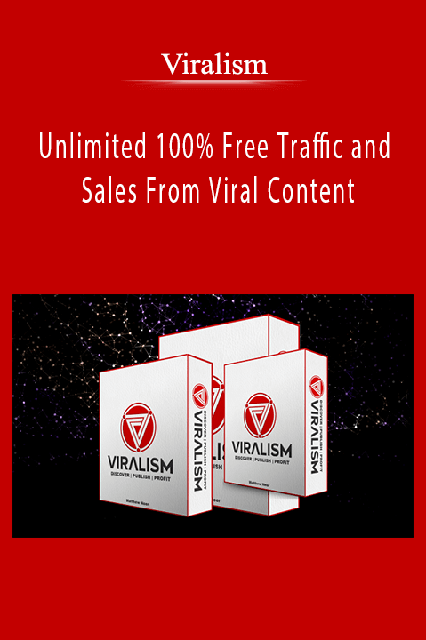 Unlimited 100% Free Traffic and Sales From Viral Content – Viralism