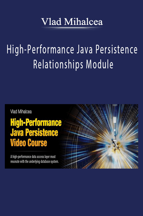 High–Performance Java Persistence – Relationships Module – Vlad Mihalcea