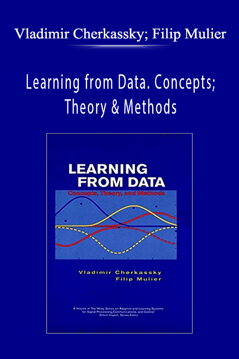 Learning from Data. Concepts; Theory & Methods – Vladimir Cherkassky; Filip Mulier