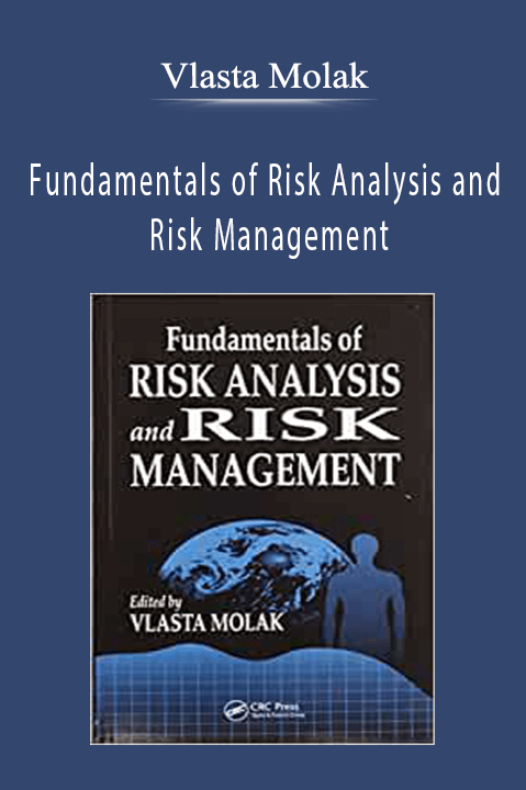 Fundamentals of Risk Analysis and Risk Management – Vlasta Molak