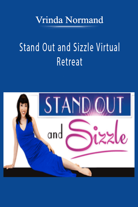 Stand Out and Sizzle Virtual Retreat – Vrinda Normand