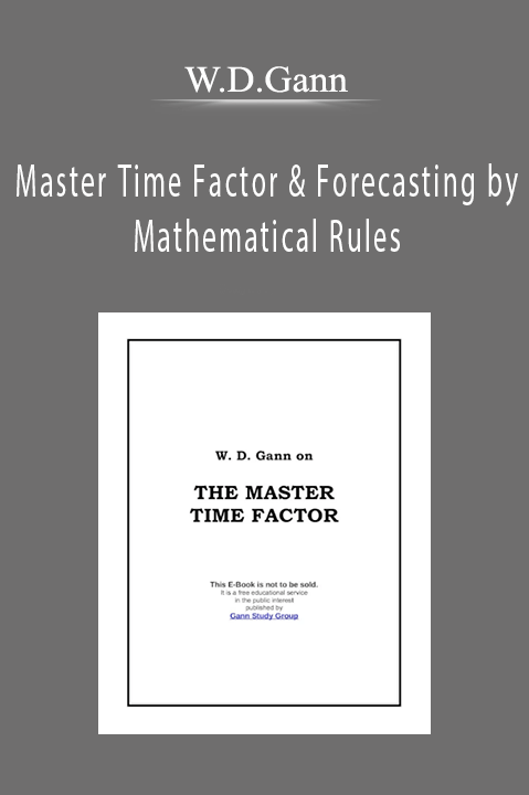 Master Time Factor & Forecasting by Mathematical Rules – W.D.Gann