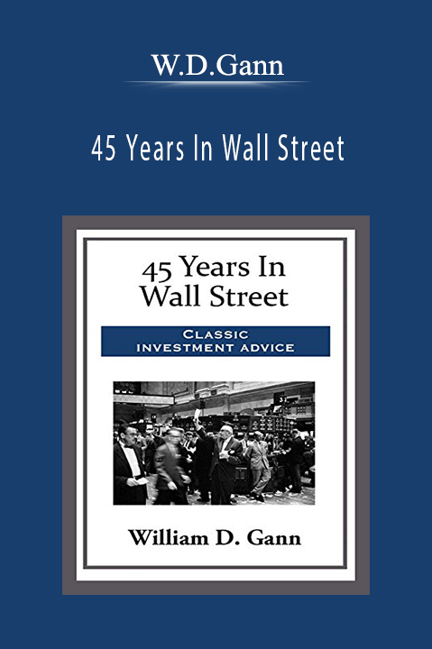 45 Years In Wall Street – W.D.Gann