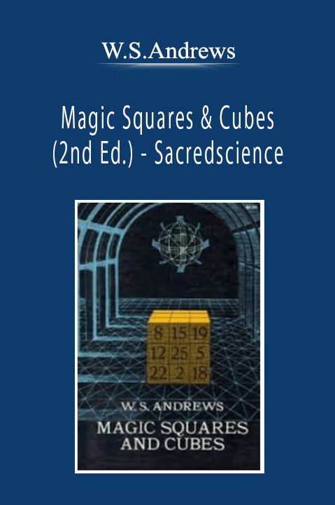 W.S.Andrews - Magic Squares & Cubes (2nd Ed.) - Sacredscience