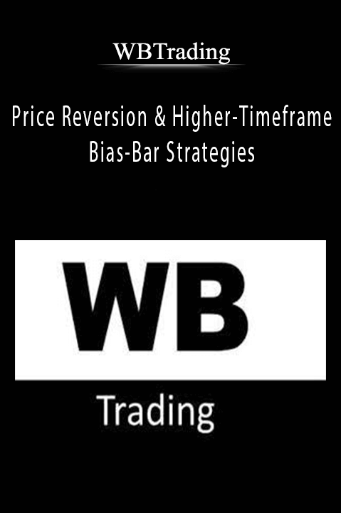 Price Reversion & Higher–Timeframe Bias–Bar Strategies – WBTrading