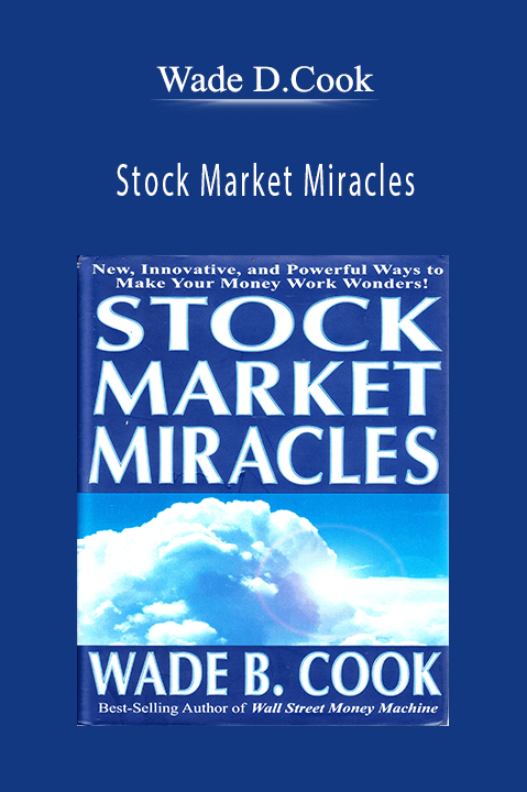 Stock Market Miracles – Wade D.Cook