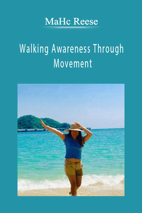 MaHc Reese – Walking Awareness Through Movement