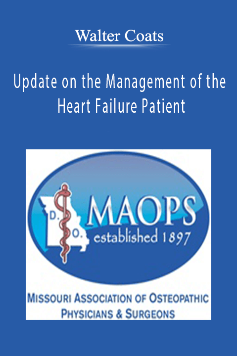 Update on the Management of the Heart Failure Patient – Walter Coats