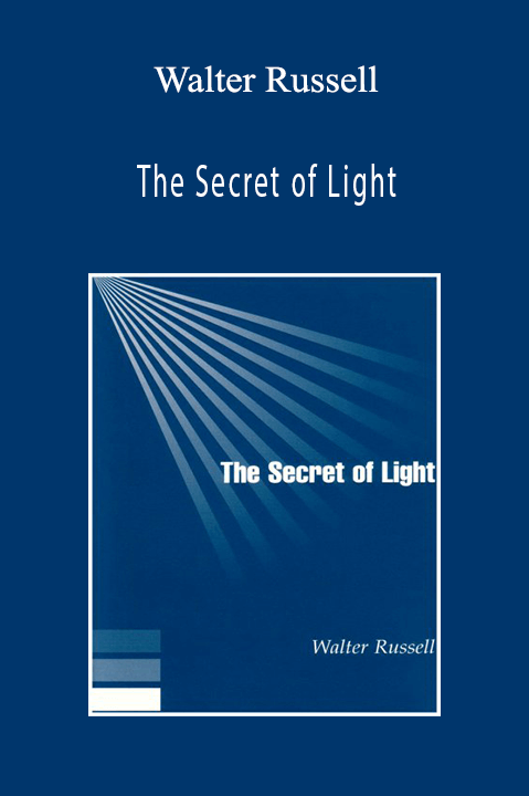 The Secret of Light – Walter Russell