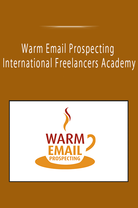 Warm Email Prospecting - International Freelancers Academy