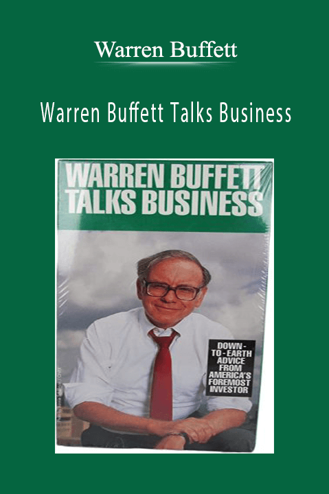 Warren Buffett Talks Business – Warren Buffett