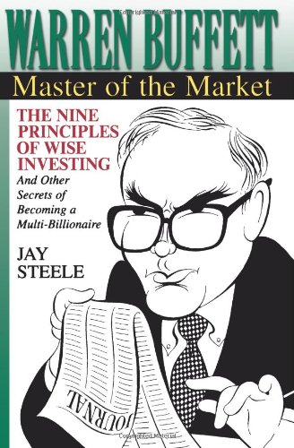 Jay Steele - Warren Buffett. Master of the Markets