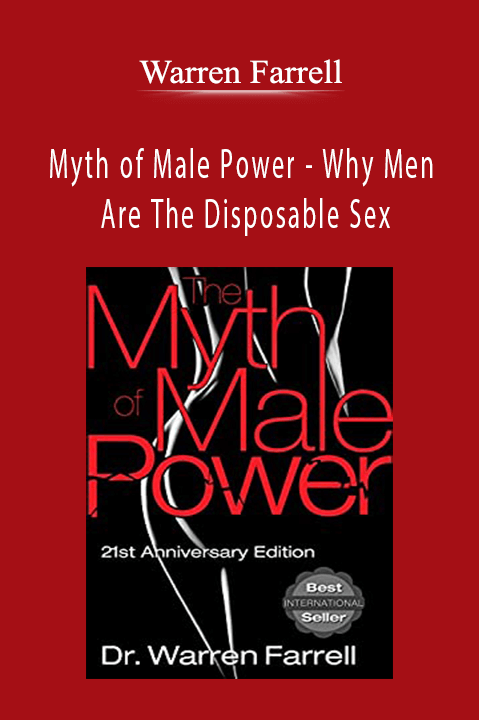 Myth of Male Power – Why Men Are The Disposable Sex – Warren Farrell