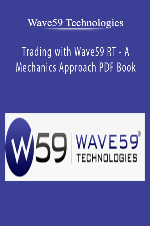 Trading with Wave59 RT – A Mechanics Approach PDF Book – Wave59 Technologies