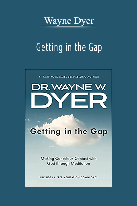 Getting in the Gap: Making Conscious Contact with God Through Meditation & Meditations for Manifesting – Wayne Dyer