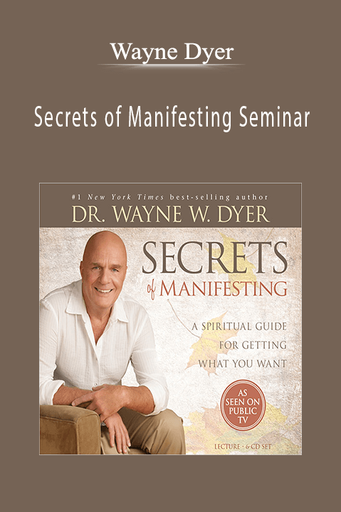 Secrets of Manifesting Seminar – Wayne Dyer