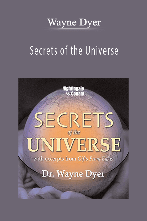 Secrets of the Universe – Wayne Dyer