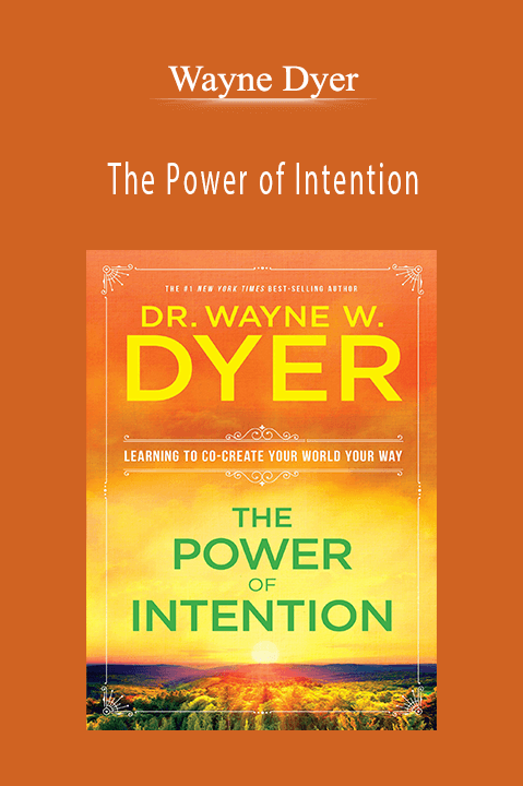 The Power of Intention – Wayne Dyer