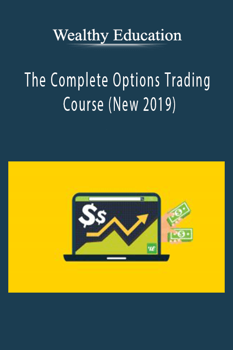 The Complete Options Trading Course (New 2019) – Wealthy Education