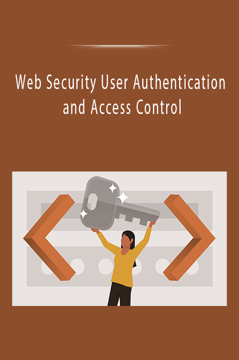 Web Security User Authentication and Access Control