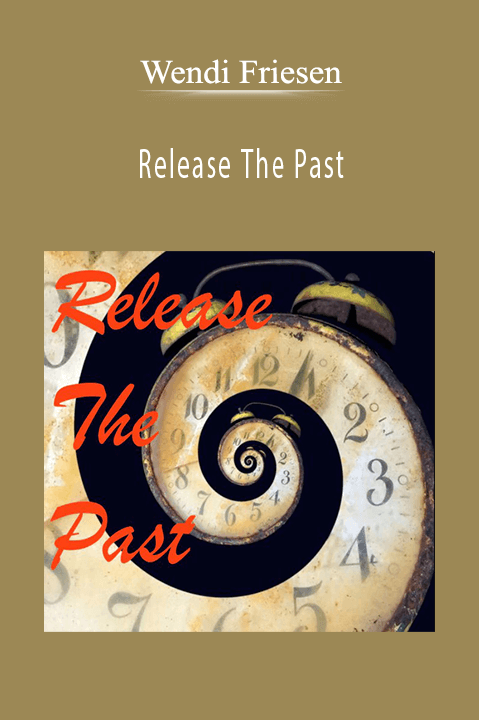 Release The Past – Wendi Friesen