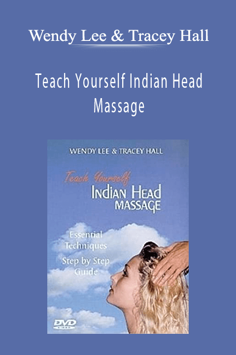 Teach Yourself Indian Head Massage – Wendy Lee & Tracey Hall