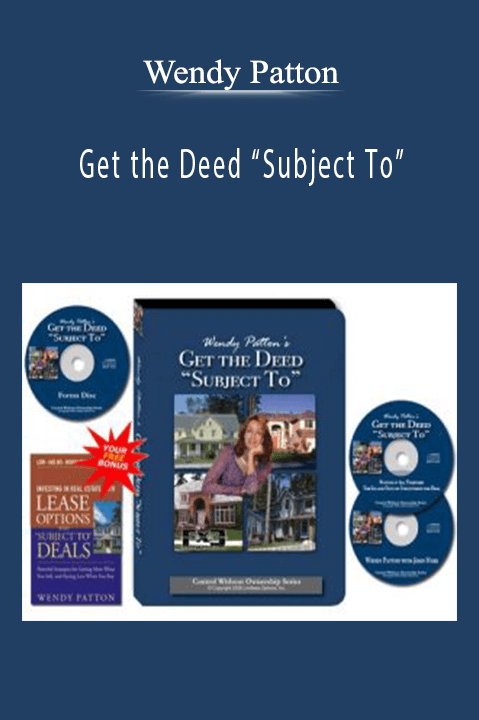 Get the Deed “Subject To” – Wendy Patton