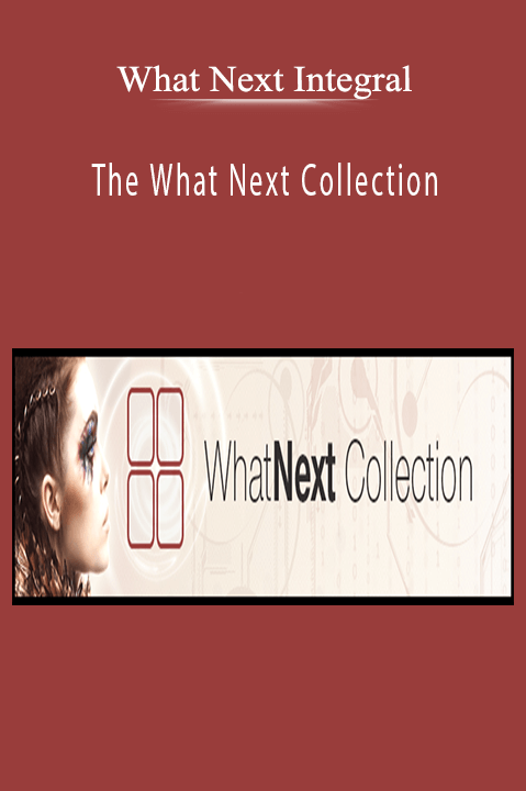 The What Next Collection – What Next Integral