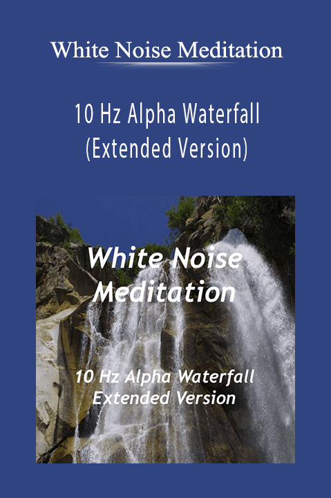 10 Hz Alpha Waterfall (Extended Version) – White Noise Meditation