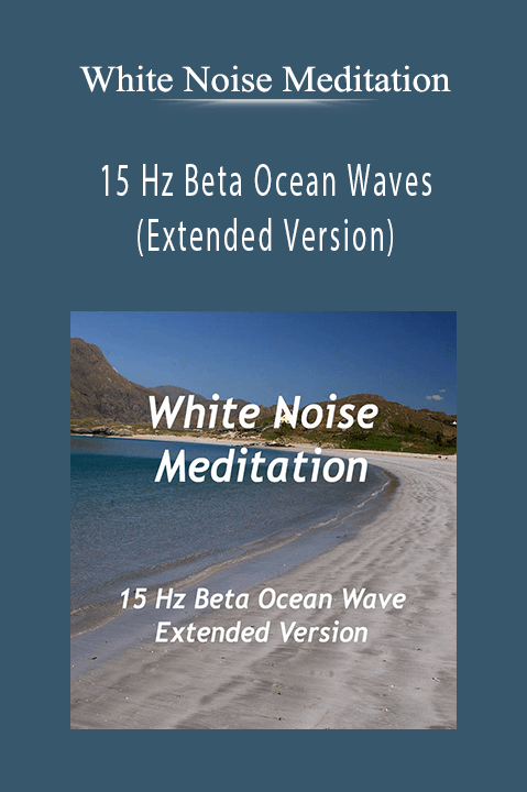 15 Hz Beta Ocean Waves (Extended Version) – White Noise Meditation