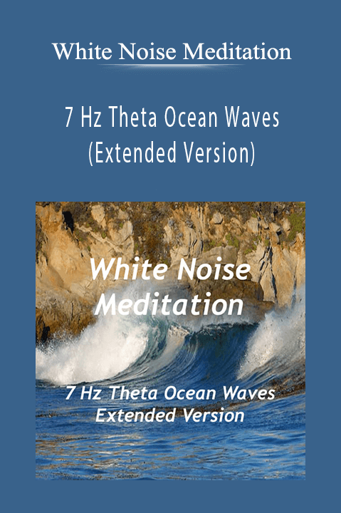 7 Hz Theta Ocean Waves (Extended Version) – White Noise Meditation