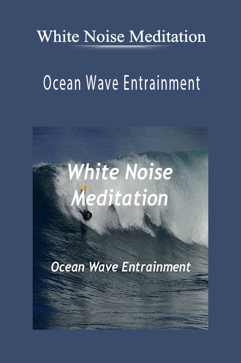 Ocean Wave Entrainment – White Noise Meditation