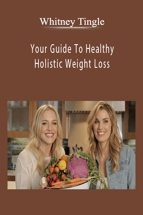 Your Guide To Healthy & Holistic Weight Loss – Whitney Tingle