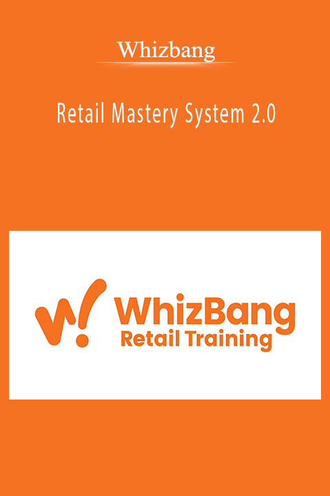 Retail Mastery System 2.0 – Whizbang