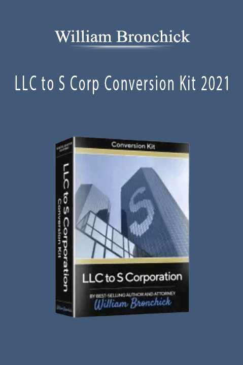 LLC to S Corp Conversion Kit 2021 – William Bronchick