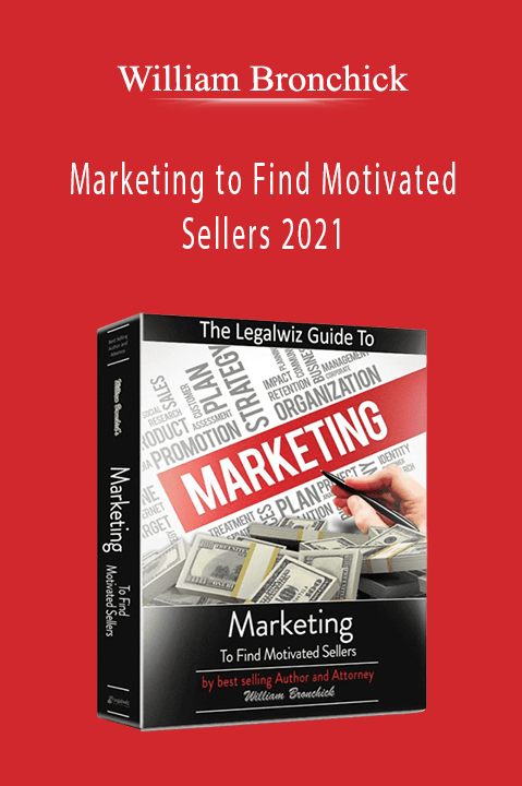 Marketing to Find Motivated Sellers 2021 – William Bronchick