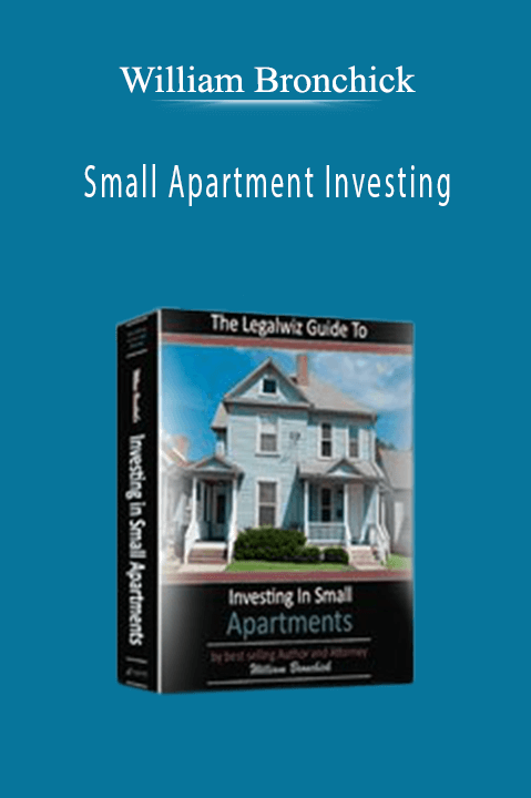 Small Apartment Investing – William Bronchick